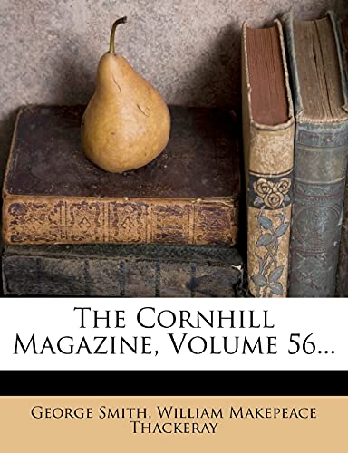 The Cornhill Magazine, Volume 56... (9781277913965) by Smith, George