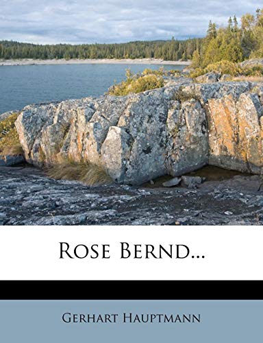 Rose Bernd... (German Edition) (9781277915563) by Hauptmann, Gerhart