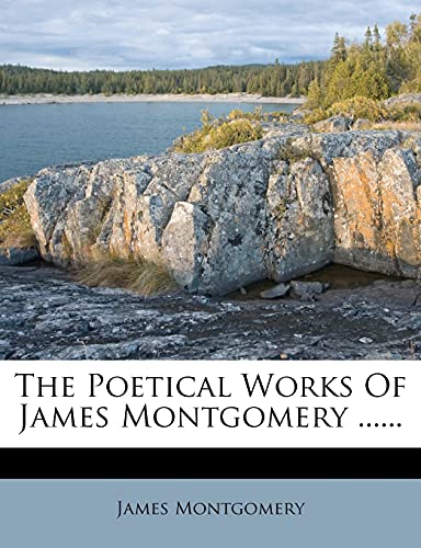 9781277928198: The Poetical Works Of James Montgomery ......