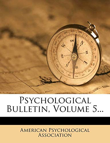 Psychological Bulletin, Volume 5... (9781277939026) by Association, American Psychological