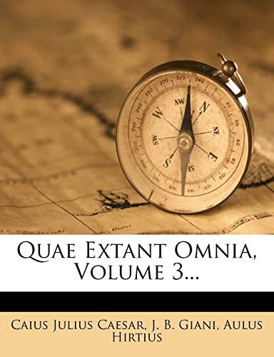 Quae Extant Omnia, Volume 3... (9781277973402) by Caesar, Caius Julius; Hirtius, Aulus