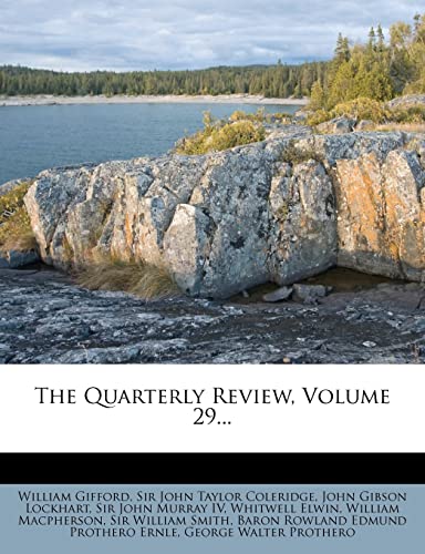 The Quarterly Review, Volume 29... (9781278051642) by Gifford, William