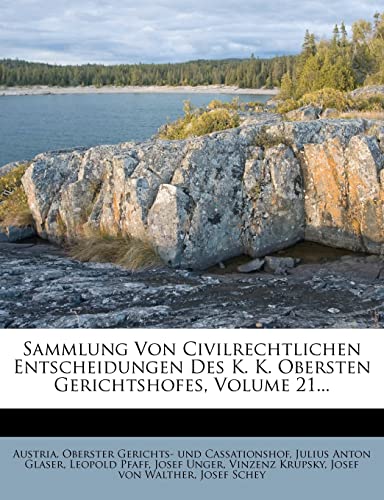 Sammlung Von Civilrechtlichen Entscheidungen Des K. K. Obersten Gerichtshofes, Volume 21... (German Edition) (9781278075808) by Pfaff, Leopold