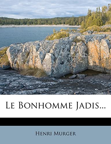 Le Bonhomme Jadis... (French Edition) (9781278189871) by Murger, Henri