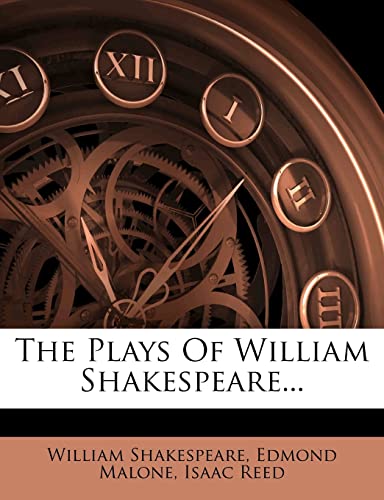 The Plays Of William Shakespeare... (9781278241159) by Shakespeare, William; Malone, Edmond; Reed, Isaac