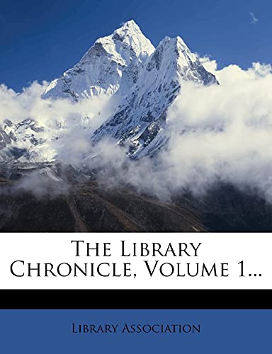 The Library Chronicle, Volume 1... (9781278335681) by Association, Library