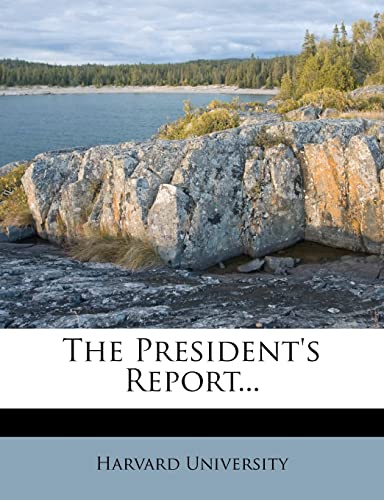 The President's Report... (9781278355252) by University, Harvard