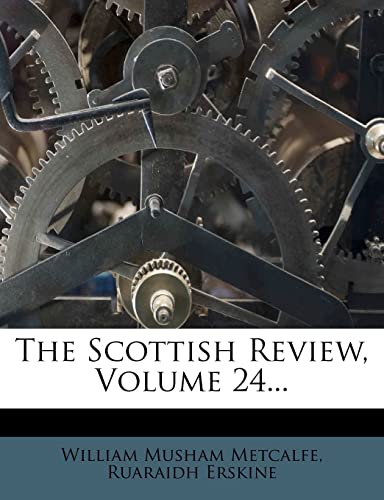 9781278378176: The Scottish Review, Volume 24...