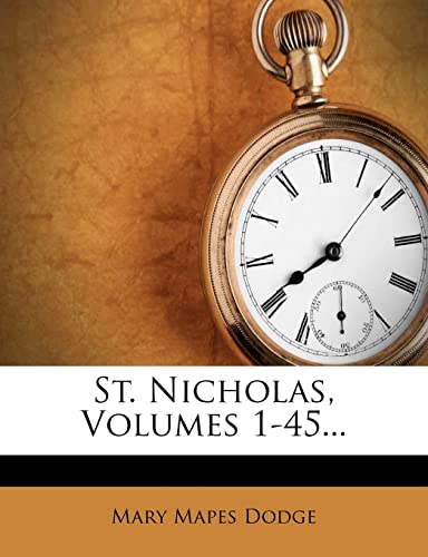 St. Nicholas, Volumes 1-45... (9781278395005) by Dodge, Mary Mapes