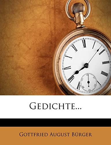 Gedichte von Gottfried August BÃ¼rger. (German Edition) (9781278540894) by BÃ¼rger, Gottfried August