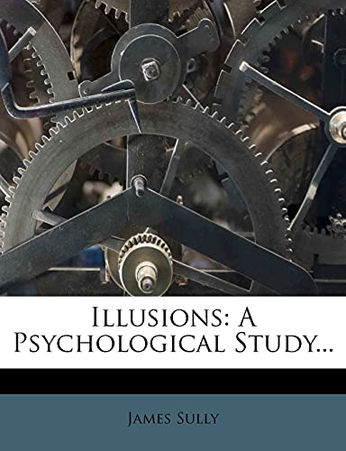 9781278572512: Illusions: A Psychological Study...