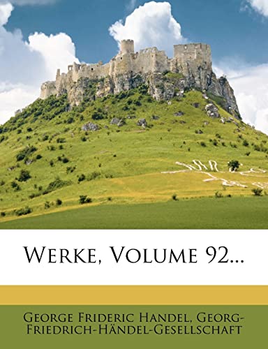Werke, Volume 92... (9781278610634) by Handel, George Frideric; Georg-Friedrich-HÃ¤ndel-Gesellschaft