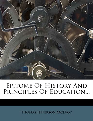 9781278802794: Epitome Of History And Principles Of Education...