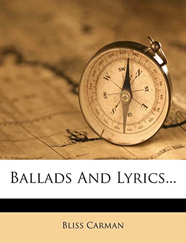 Ballads And Lyrics... (9781278862576) by Carman, Bliss