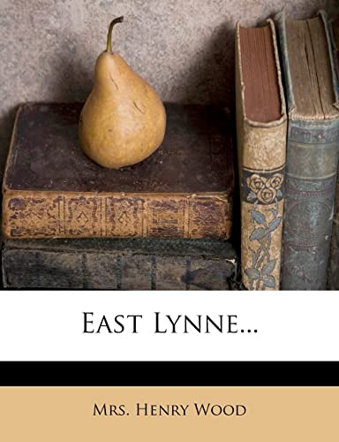 East Lynne... (9781278975528) by Wood, Mrs. Henry