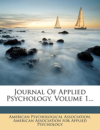 Journal Of Applied Psychology, Volume 1... (9781279167922) by Association, American Psychological