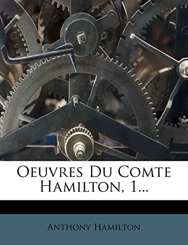 Oeuvres Du Comte Hamilton, 1... (French Edition) (9781279294437) by Hamilton, Anthony