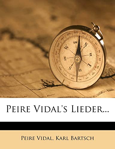 Peire Vidal's Lieder... (German Edition) (9781279322239) by Vidal, Peire; Bartsch, Karl