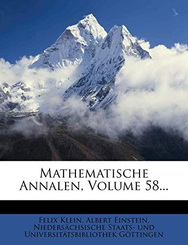 Mathematische Annalen, Volume 58... (German Edition) (9781279348789) by Klein, Felix; Einstein, Albert