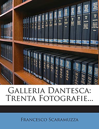 9781279391242: Galleria Dantesca: Trenta Fotografie... (Italian Edition)