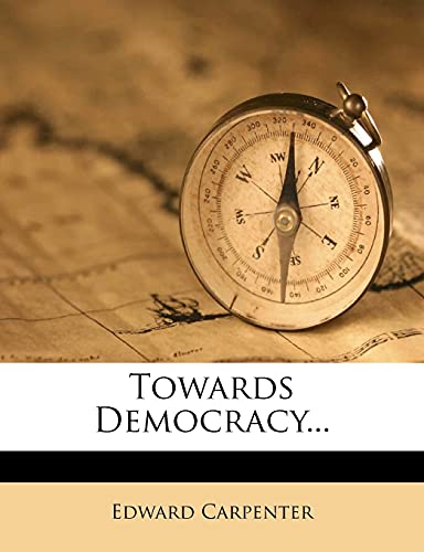 Towards Democracy... (9781279427873) by Carpenter, Edward