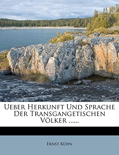 Ueber Herkunft Und Sprache Der Transgangetischen Volker. (English and German Edition) (9781279438220) by K Hn, Ernst; Kuhn, Ernst