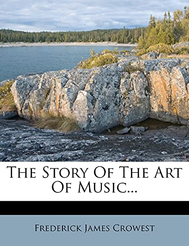 The Story Of The Art Of Music... (9781279449165) by Crowest, Frederick James