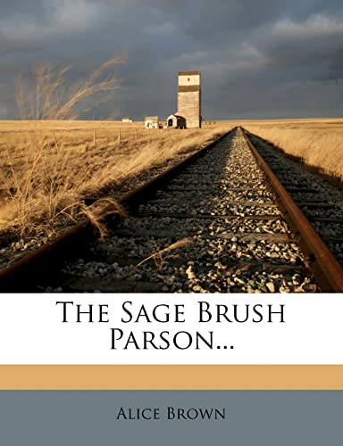 The Sage Brush Parson... (9781279531556) by Brown, Professor Alice