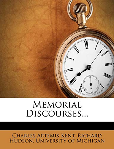 Memorial Discourses... (9781279630976) by Kent, Charles Artemis; Hudson, Richard A.