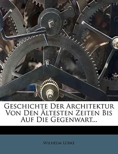 9781279680308: Geschichte Der Architektur Von Den Ltesten Zeiten Bis Auf Die Gegenwart...