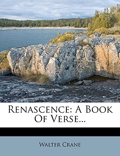 Renascence: A Book Of Verse... (9781279830819) by Crane, Walter