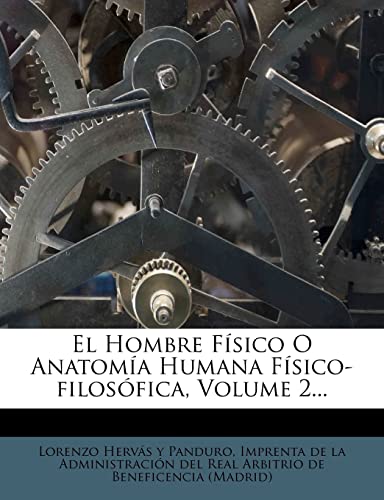 Imagen de archivo de El Hombre Fsico O Anatoma Humana Fsico-filosfica, Volume 2. (Spanish Edition) a la venta por ALLBOOKS1