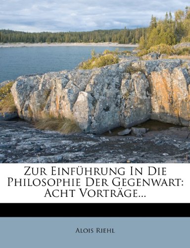 9781279852798: Zur Einfuhrung in Die Philosophie Der Gegenwart: Acht Vortrage, Zweite Auflage