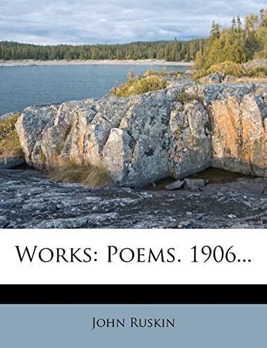 Works: Poems. 1906... (9781279855010) by Ruskin, John