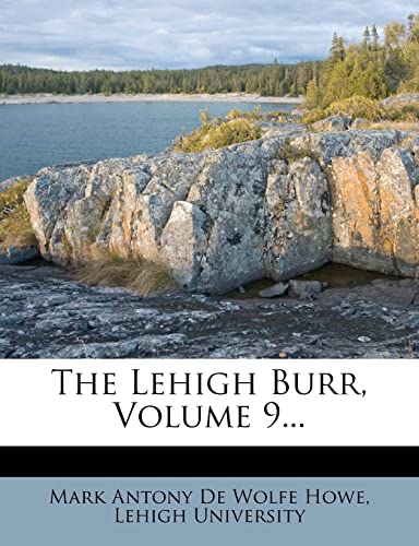 The Lehigh Burr, Volume 9... (9781279887424) by University, Lehigh