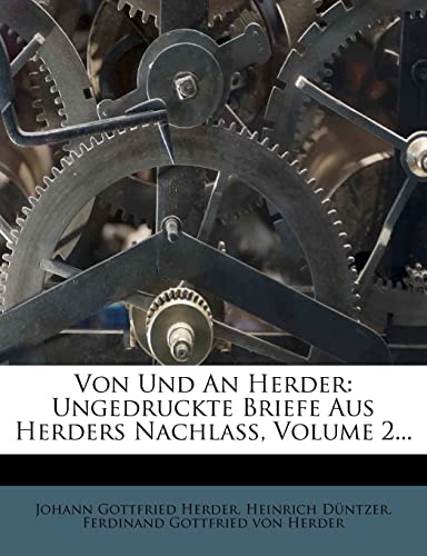Von und an Herder: Ungedruckte Briefe aus Herders NachlaÃŸ. (German Edition) (9781279898710) by Herder, Johann Gottfried; DÃ¼ntzer, Heinrich