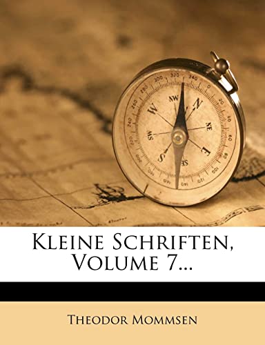 Kleine Schriften, Volume 7... (9781279903704) by Mommsen, Theodor