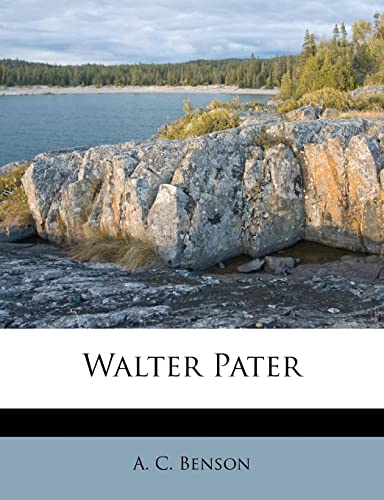 Walter Pater (9781279960103) by Benson, A C