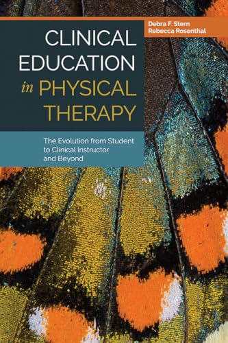 Beispielbild fr Clinical Education in Physical Therapy: The Evolution from Student to Clinical Instructor and Beyond zum Verkauf von Save With Sam