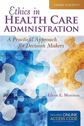 9781284047677: Ethics in Health Administration: A Practical Approach for Decision Makers