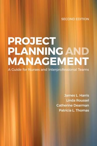 Imagen de archivo de Project Planning and Management: A Guide for Nurses and Interprofes a la venta por Hawking Books