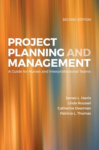 Stock image for Project Planning & Management: A Guide for Nurses and Interprofessional Teams for sale by SecondSale