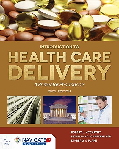 Beispielbild fr McCarthy's Introduction to Health Care Delivery: A Primer for Pharmacists: A Primer for Pharmacists zum Verkauf von BooksRun