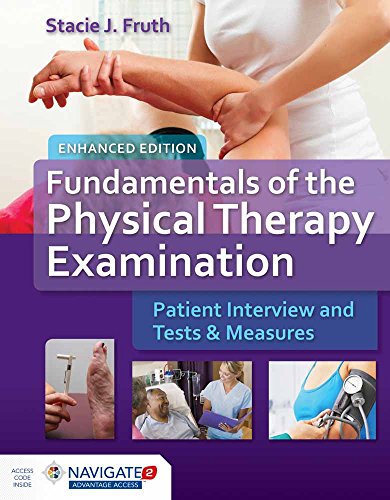 Stock image for Fundamentals of the Physical Therapy Examination Enhanced Edition: Patient Interview and Tests and Measures for sale by BooksRun