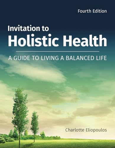 Stock image for Invitation to Holistic Health: A Guide to Living a Balanced Life: A Guide to Living a Balanced Life for sale by Bulrushed Books