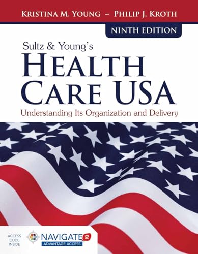 Beispielbild fr Sultz & Young's Health Care USA: Understanding Its Organization and Delivery: Understanding Its Organization and Delivery zum Verkauf von BooksRun