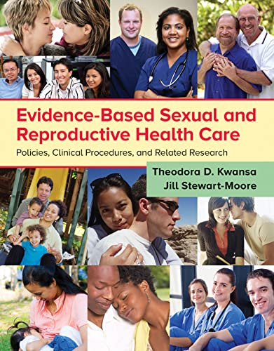Stock image for Evidence-Based Sexual and Reproductive Health Care: Policies, Clinical Procedures, and Related Research for sale by Buyback Express