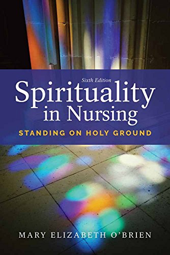 Beispielbild fr Spirituality in Nursing: Standing on Holy Ground zum Verkauf von BooksRun