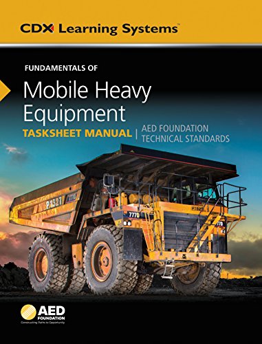 Stock image for Fundamentals of Mobile Heavy Equipment Tasksheet Manual: AED Foundation Technical Standards (Cdx Lea for sale by Save With Sam