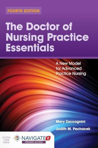 

The Doctor of Nursing Practice Essentials: A New Model for Advanced Practice Nursing - Fourth Edition